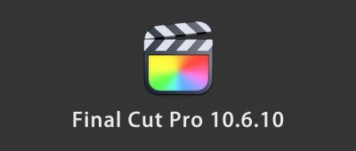 【软件】苹果电脑视频剪辑软件 Final Cut Pro X 10.6.10 英/中文版