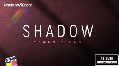 【FCPX插件】40种优雅柔和黑场阴影遮挡过渡转场FCPX中文插件 Shadow Transitions