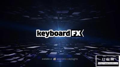 【AE脚本】实体键盘操作界面打字高亮显示输入动画 keyboardFX v1.2 汉化中文版 支持Win/Mac