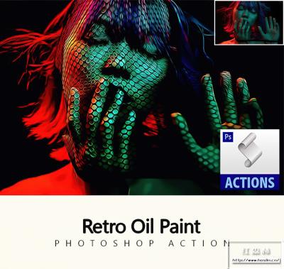 【PS动作】人像照片转手绘复古颜料油彩效果PS动作 Retro Oil Paint – Photoshop Action