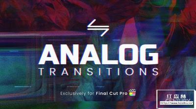 【FCPX插件】36种复古胶片风格模拟故障损坏色彩失真转场预设 Analog Transitions