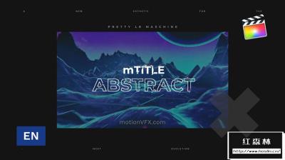 【FCPX插件】50个现代创意抽象文字排版海报动态视觉动画 motionVFX – mTitle Abstract