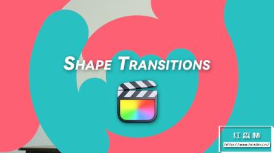 【FCPX插件】36种简约形状图形动画视频转场预设 Shape Transitions